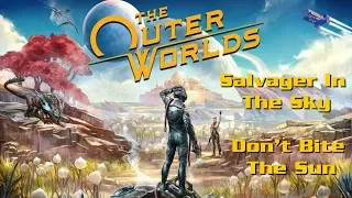 The Outer Worlds Playthrough (Part 14): Salvager in the Sky & Don’t Bite the Sun