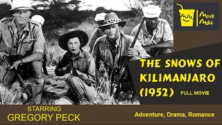 THE SNOWS OF KILIMANJARO 1952| FULL MOVIE | ROMANCE| ADVENTURE | #MovieMoka #Movie