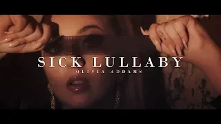 Olivia Addams - Sick Lullaby (Official Music Video)