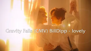 | CMV | BillDip - Lovely | GravityFalls AU GreatestShowman |