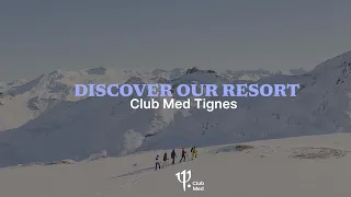 Discover Club Med Tignes | France - Long version