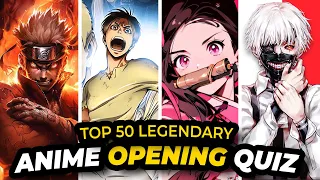 🔥50 Legendary Anime Openings QUIZ #3 - TOP 50 Legendary ANIME OPENINGS - ANIME OP QUIZ 2024