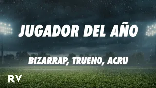 Bizarrap, Trueno, Acru - Jugador del Año (Letra/Lyrics)