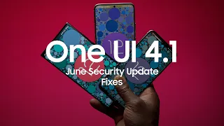 One UI 4.1 June Update Fixes ft Galaxy S22 Ultra