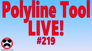 Live Q&A #219 – Polyline Tool Discussion – Open Q&A