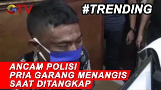 Berhasil Diringkus Polisi, Pria Garang yang Mengancam Polisi Menangis Saat Diperiksa - BIP 08/05