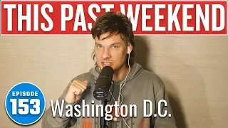 Washington DC | This Past Weekend w/ Theo Von #153