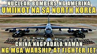 North Korea babanatan na ba ng Amerika? | China nagpakalat naman ng mga warship at fighter jet.