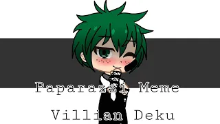 Paparazzi Meme || Villian Deku ||