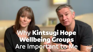 Why Kintsugi Hope Wellbeing Groups Are Important to Me