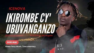 Icenova "Ikirombe cy' Ubuvanganzo" [Mini Documentary]