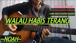 walau habis terang-NOAH | cover gitar akustik |instrumen guitar acoustic cover..