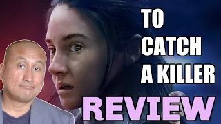 Movie Review: TO CATCH A KILLER | Shailene Woodley and Ben Mendelsohn