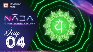 NĀDA :: DAY 4 : 341Hz | Love, Compassion & More Love | Heart Chakra Sound Healing