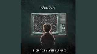 Näme üçin (feat. XB Mawzer & La Blaze)