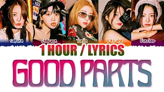 LE SSERAFIM (르세라핌) - Good Parts (1 HOUR LOOP) Lyrics | 1시간