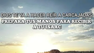 DIOS TE VA A HACER REÍR A CARCAJADAS CON EL ISAAC QUE PONDRÁ EN TUS MANOS🙏🏼 Mensaje De Dios Para Ti