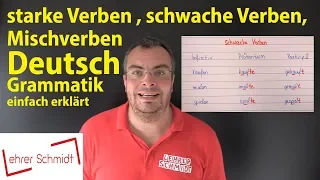 starke Verben - schwache Verben - Mischverben - Deutsch - Grammatik | Lehrerschmidt