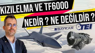 TEI-TF6000 TURBOFAN MOTORU NEDİR ? NE DEĞİLDİR ? KUBİLAY YILDIRIM !!