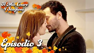 Il Mio Cuore 4 Stagioni Episodio 3 in Italiano | Kalbim 4 Mevsim