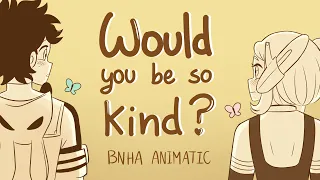 ❝Would You Be So Kind?❞ || BNHA Animatic || IzuOcha