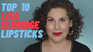 Top 10 Lisa Eldridge Lipsticks - The Ones I Reach For The Most!