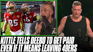 George Kittle Says Deebo Samuel Should Chase His Money With No Shame | Pat McAfee Reacts