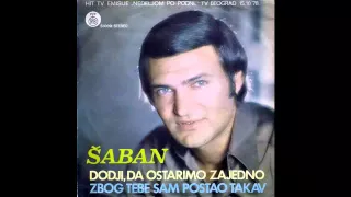 Saban Saulic - Dodji da ostarimo zajedno - (Audio 1978) HD