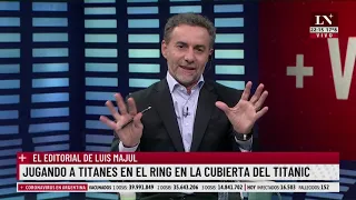 Jugando a Titanes en el ring en la cubierta del Titanic. El editorial de Luis Majul