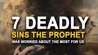 The 7 Deadly Sins Prophet Was Worried About The Most