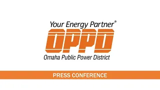 OPPD Press Conference - Storm Restoration Update  7/13/2021