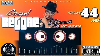 Gospel Reggae 2022 | Vol 44 Mix feat Jaron Nurse | By DJ Tinashe