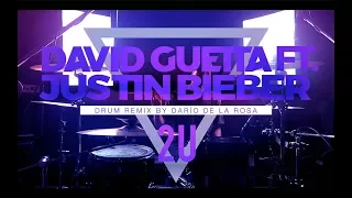 DAVID GUETTA feat. JUSTIN BIEBER - 2U (Drum Remix by Darío de la Rosa)