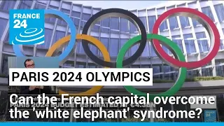 Can Paris overcome the 'White Elephant' syndrome? • FRANCE 24 English