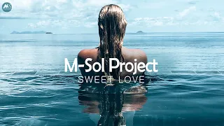 M Sol Project - Sweet Love (Original Mix)