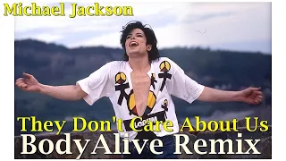 Michael Jackson - They Don't Care About Us (BodyAlive Multitracks Remix) 💯% 𝐓𝐇𝐄 𝐑𝐄𝐀𝐋 𝐎𝐍𝐄! 👍