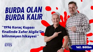 Anadolu Efes Katkılarıyla:1996 Koraç Kupası finalinde Zafer Algöz'ün bilinmeyen hikayesi | 162.Bölüm