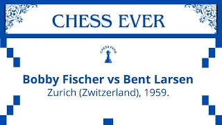 Bobby Fischer vs Bent Larsen, Zurich, Switzerland, 1959.
