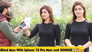 Blind Man With Iphone 13Pro Max and 20000$ | Adil Anwar