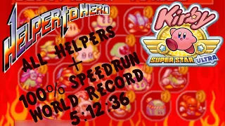 (WR) Kirby Super Star Ultra True 100% (100% + Helper To Hero All Helpers) Speedrun in 5:12:36