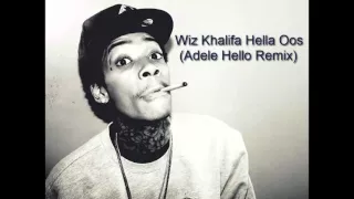 Wiz Khalifa - Hella Oos (Adele Hello Remix)