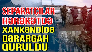 Separatçılar hərəkətdə Xankəndidə qərargah quruldu-Xəbəriniz Var?-Media Turk TV