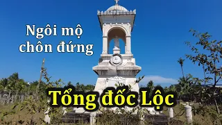 Ngôi mộ chôn đứng kỳ lạ của Tổng đốc Trần Bá Lộc.