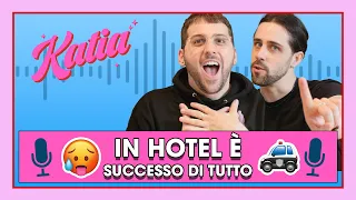 Katia Ep. 27 - In hotel è successo di tutto 🥵🚓