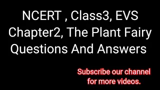 The Plant Fairy, Text Book Exercises,  Questions And Answers,  Class3, Evs , NCERT