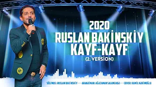 Руслан Бакинский - Кайф Кайф 2. Версия 2020