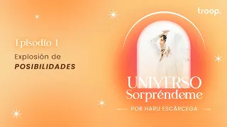 Explosión de posibilidades | Universo Sorpréndeme