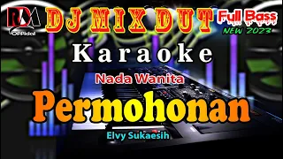 Permohonan - Elvy Sukaesih || Karaoke Dj Remix Dut Orgen Tunggal [Nada Wanita] By RDM Official