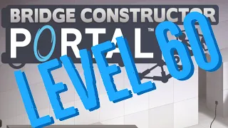 Bridge Constructor Portal Level 60 Brain Transplant