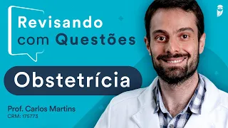 Revisando com questões de Obstetrícia da Residência Médica e Revalida